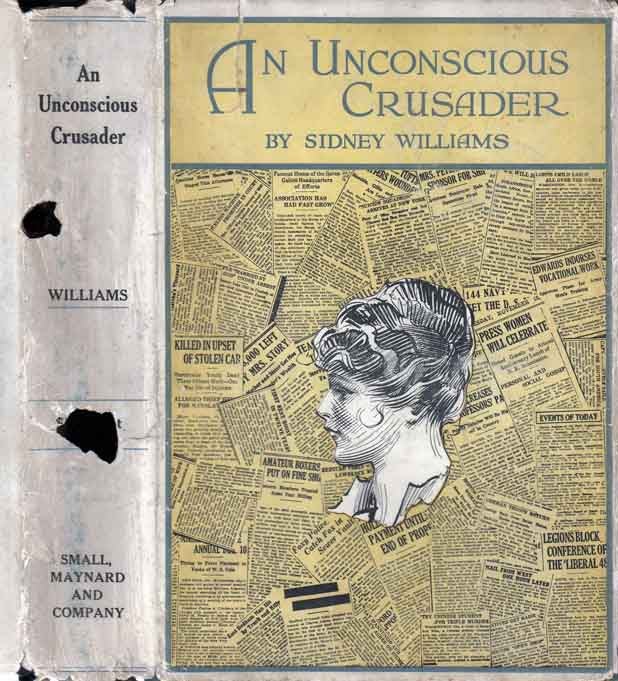 Item #23892 An Unconscious Crusader. Sidney WILLIAMS.
