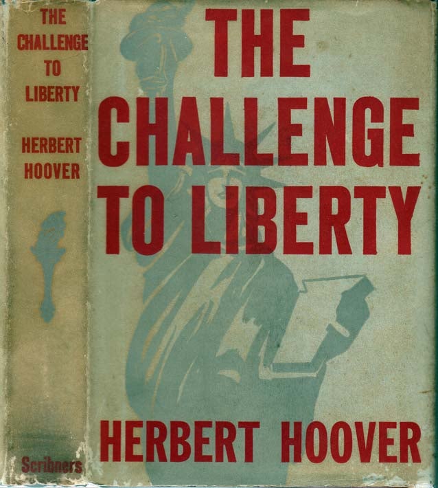 Item #23906 The Challenge to Liberty. Herbert HOOVER
