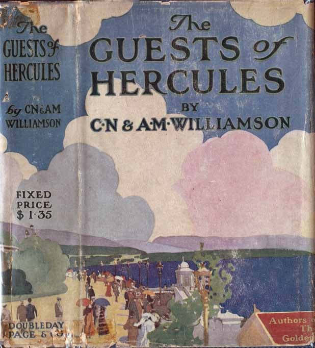 Item #23943 The Guests of Hercules. C. N. WILLIAMSON, A. M