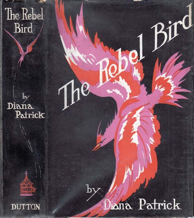 Item #23986 The Rebel Bird. Diana PATRICK.