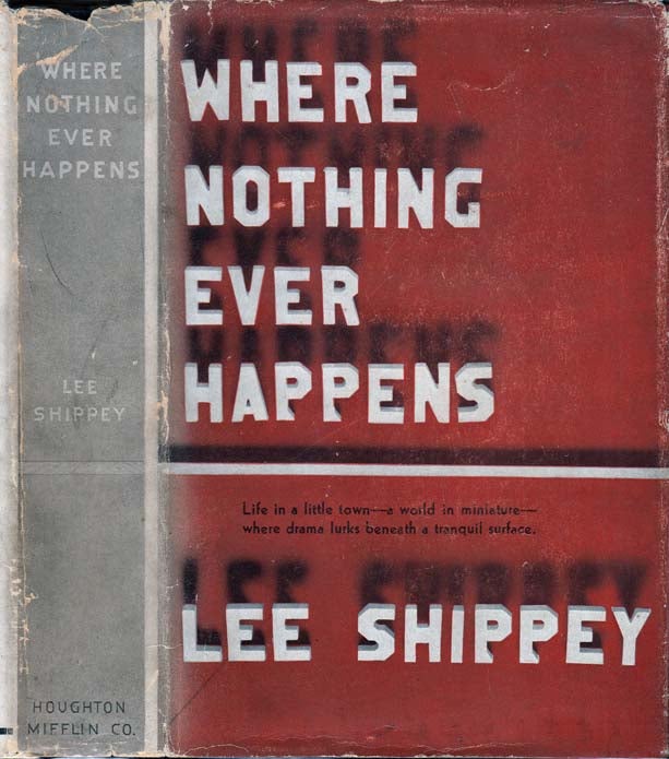 Item #23988 Where Nothing Ever Happens. Lee SHIPPEY.