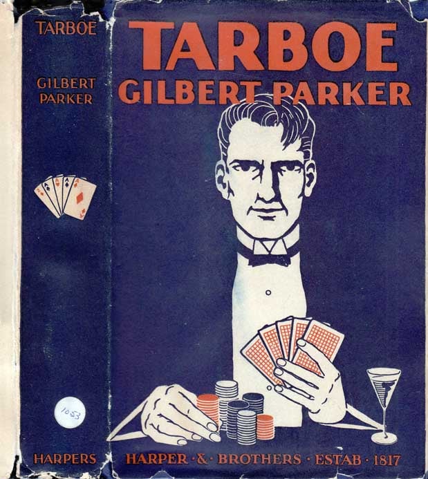 Item #23999 Tarboe, The Story of a Life [GAMBLING FICTION]. Gilbert PARKER
