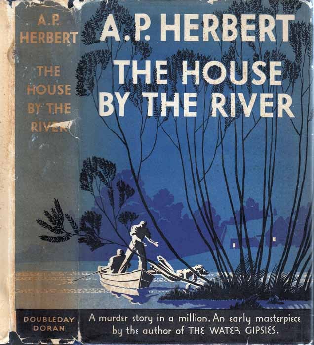 Item #24055 The House By The River. A. P. HERBERT.