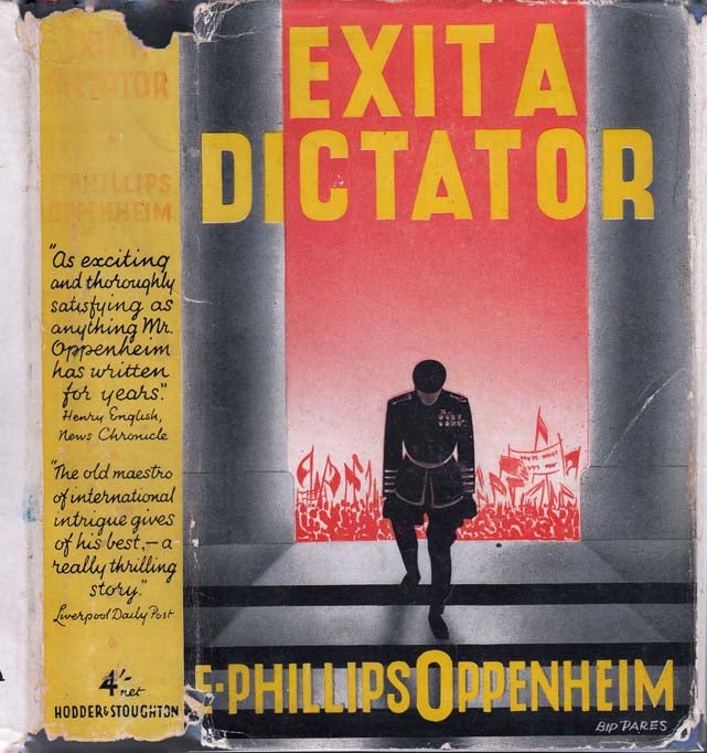 Item #24068 Exit a Dictator. E. Phillips OPPENHEIM.