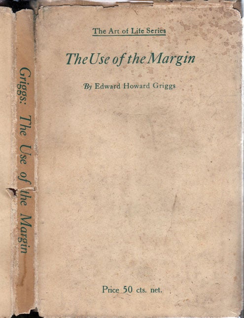 Item #24079 The Use of the Margin - With an Introduction to the Series. Edward Howard GRIGGS