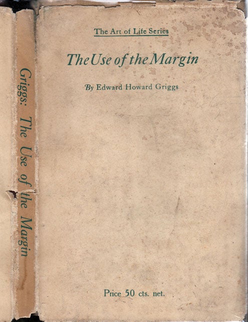 Item #24079 The Use of the Margin - With an Introduction to the Series. Edward Howard GRIGGS.