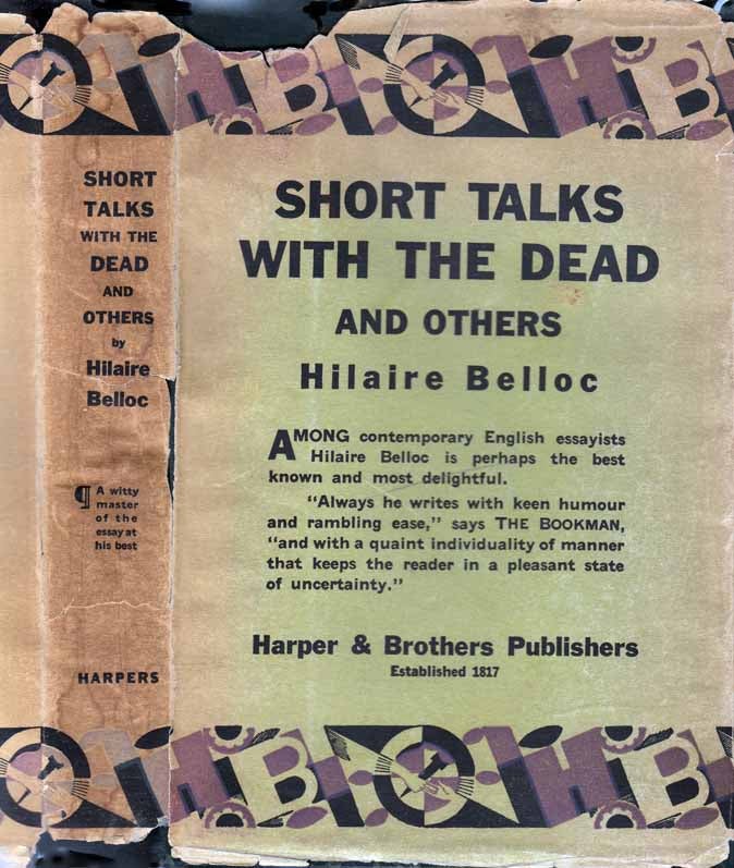 Item #24125 Short Talks with the Dead and Others. Hilaire BELLOC.