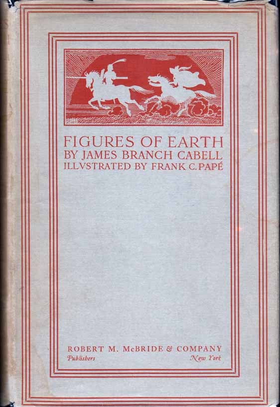 Item #24135 Figures of Earth: A Comedy of Appearances. James Branch CABELL.