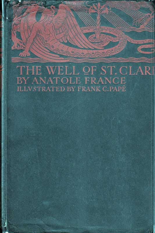 Item #24148 The Well of Saint Clare. Anatole FRANCE
