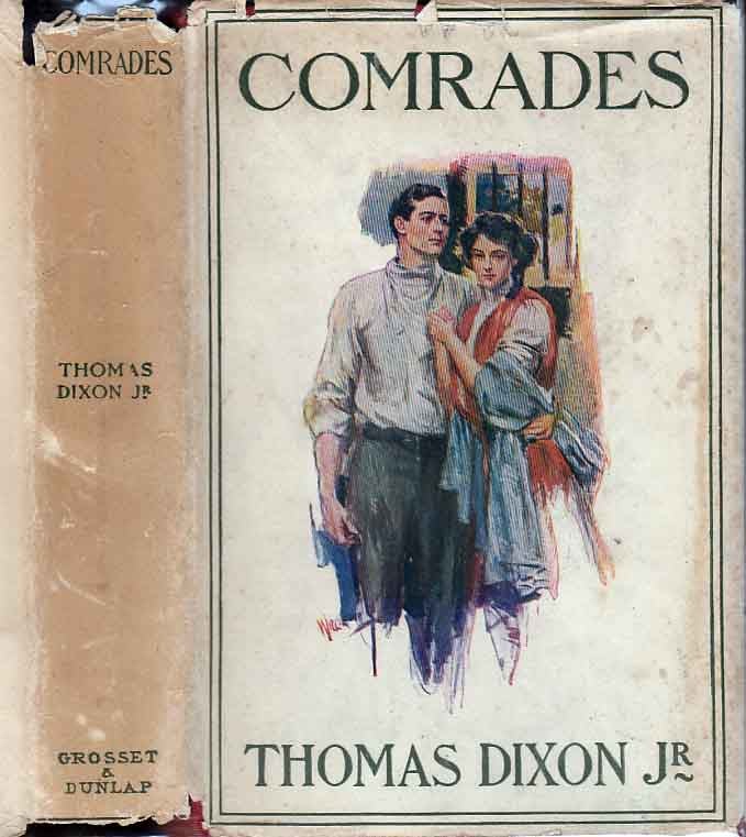 Item #24214 Comrades - A Story of Social Adventure in California. Thomas DIXON