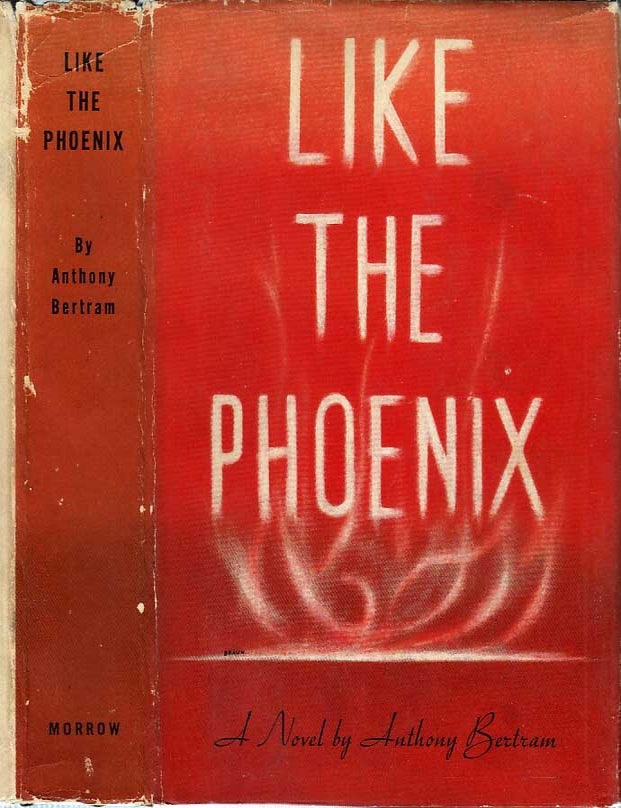 Item #24266 Like the Phoenix. Anthony BETRAM