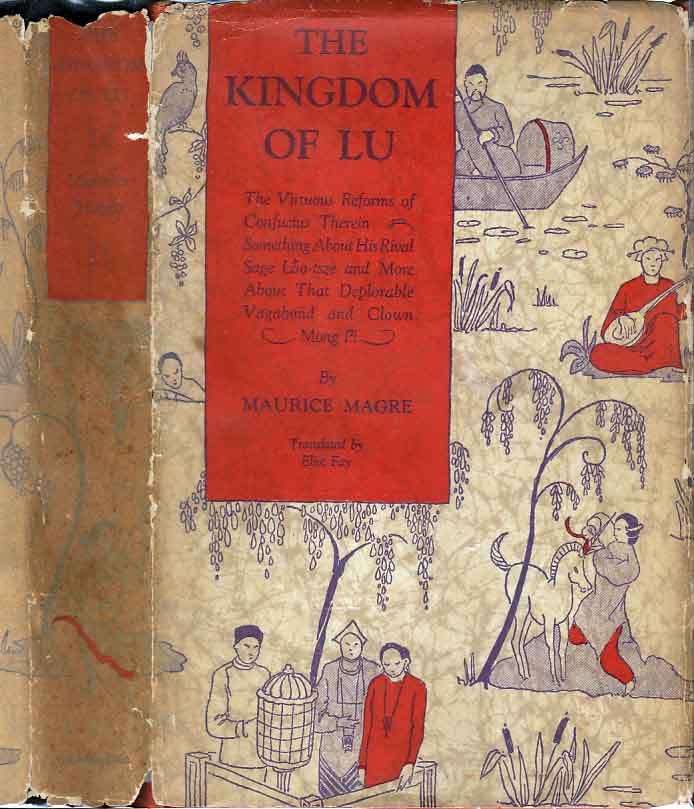 Item #24268 The Kingdom of Lu: The Virtuous reforms of Confucius Therein Something About His...