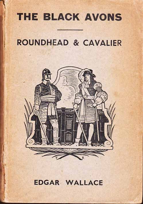 Item #24287 The Black Avons: Roundheard & Cavalier. Edgar WALLACE