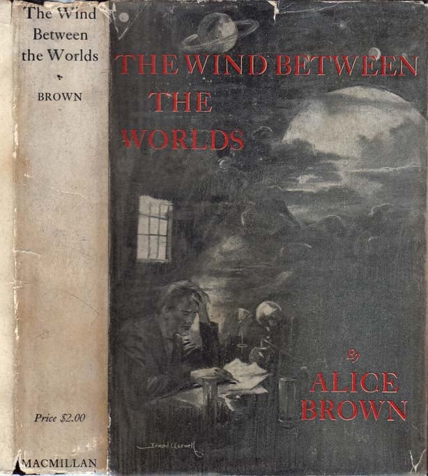 Item #24302 The Wind Between the Worlds. Alice BROWN.