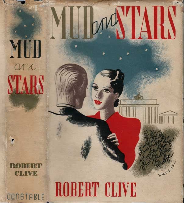 Item #24306 Mud and Stars (SIGNED AND INSCRIBED). Robert CLIVE.