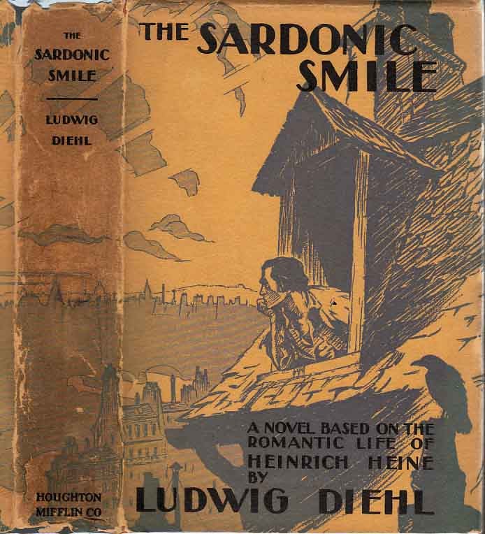 Item #24353 The Sardonic Smile - The Romantic Life of Heinrich Heine. Louise Collier WILLCOX