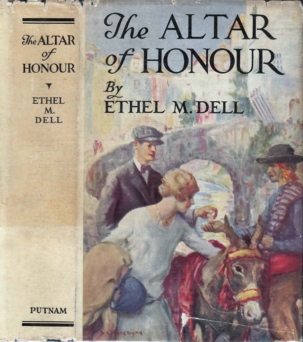 Item #24383 The Altar of Honour. Ethel M. DELL