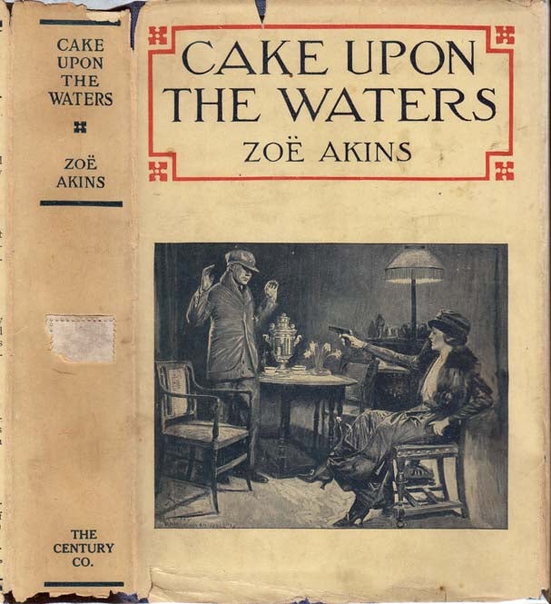 Item #24459 Cake Upon The Waters. Zoe AKINS