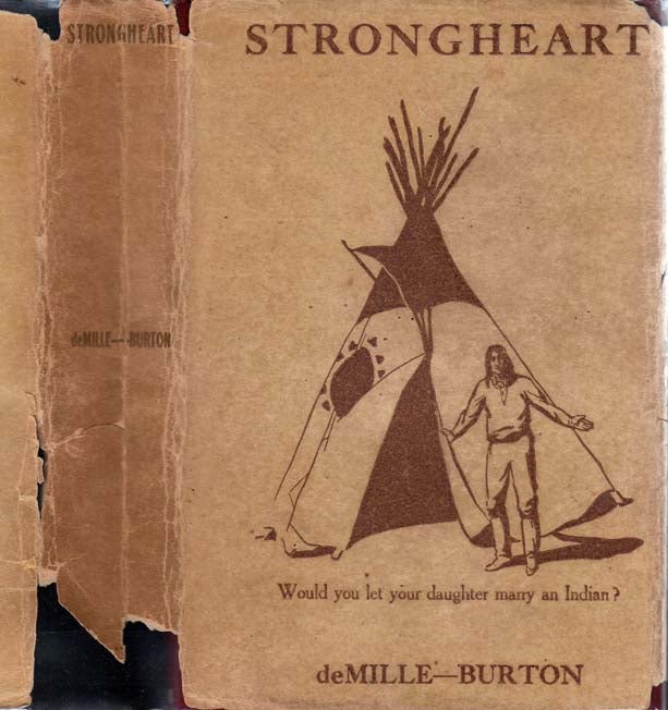 Item #24475 Strongheart. Frederick R. BURTON, William C. DE MILLE