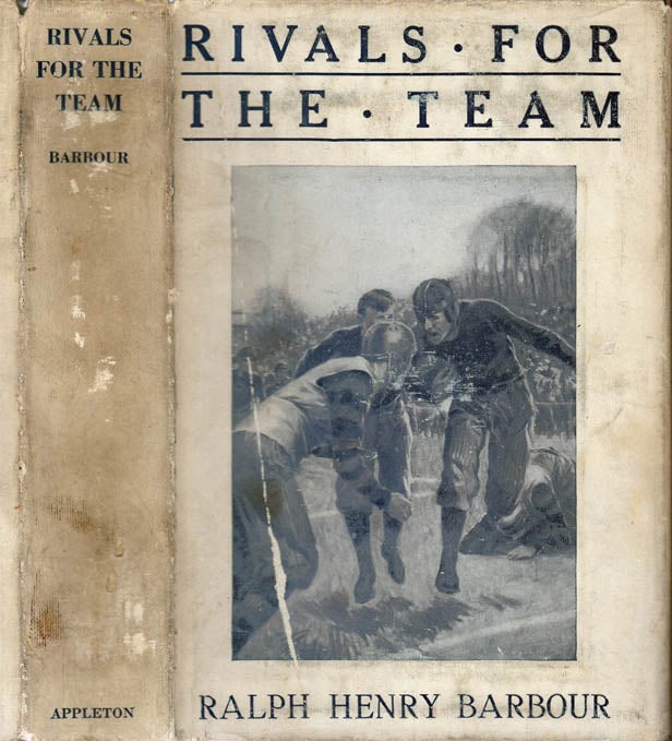 Item #24476 Rivals for the Team, A Story of School Life and Football. Ralph Henry BARBOUR