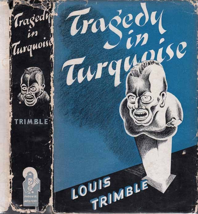 Item #24482 Tragedy in Turquoise. Louis TRIMBLE