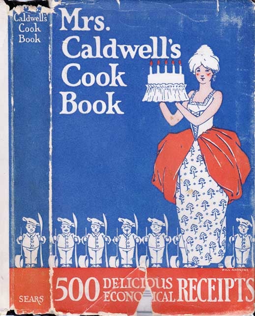 Item #24527 Mrs. Caldwell's Cook Book - Containing 500 Economical Receipts With Complete Index. CALDWELL Mrs.
