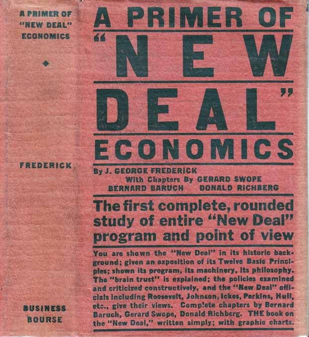 Item #24585 A Primer of "New Deal" Economics. Gerard SWOPE, Bernard BARUCH, Donald RICHBERG.