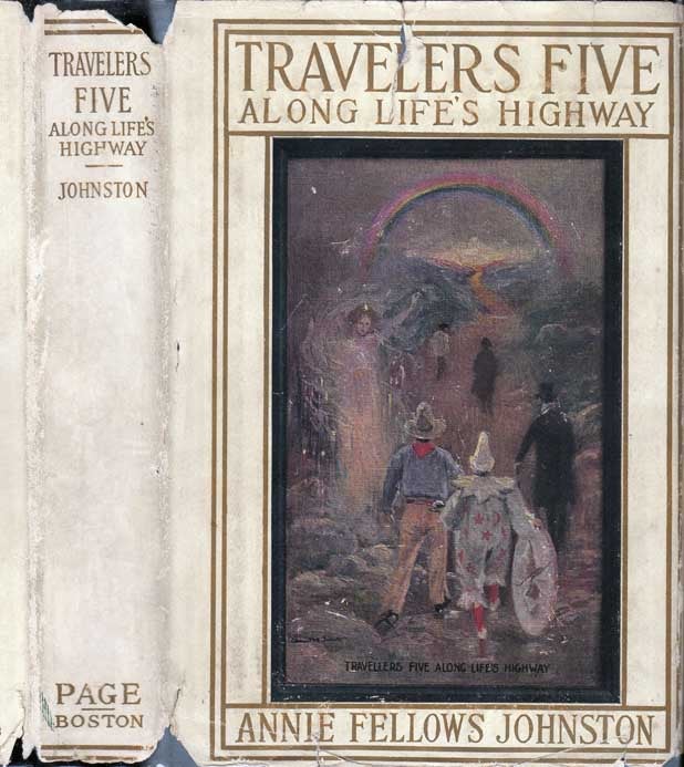 Item #24591 Travelers Five Along Life's Highway - Jimmy, Gideon Wiggan, The Clown, Wexley Snathers, Bap. Sloan. Annie Fellows JOHNSON.
