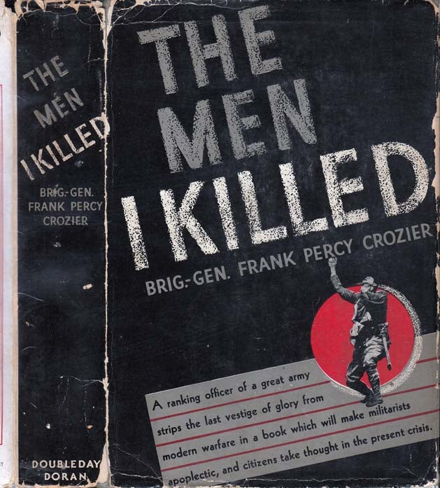 Item #24599 The Men I Killed. Brigadier General Frank Percy CROZIER