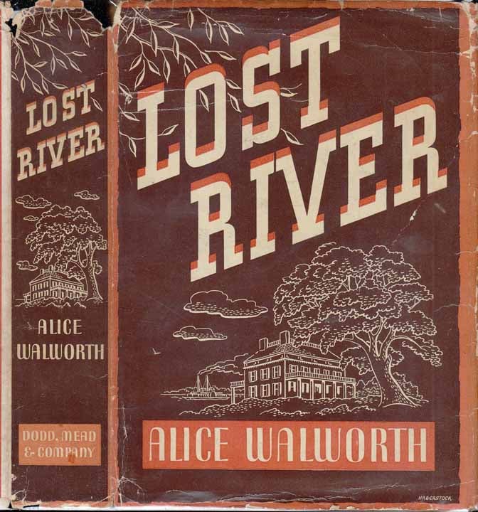 Item #24619 Lost River [Inscribed and Signed]. Alice WALWORTH.