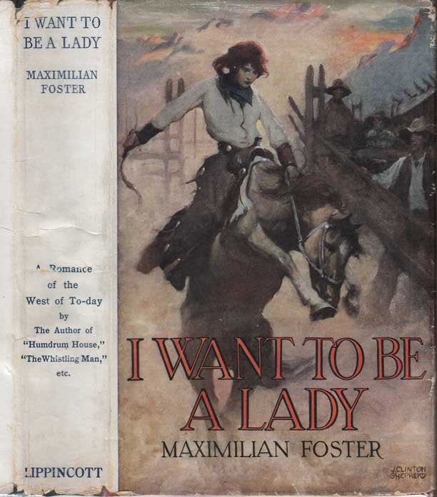 Item #24666 I Want to Be a Lady. Maximilian FOSTER.