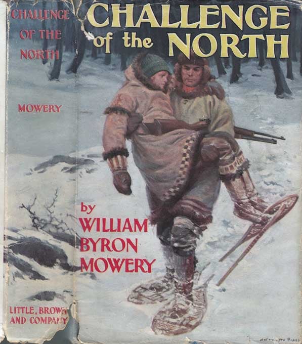 Item #24707 Challenge of the North. William Byron MOWERY.