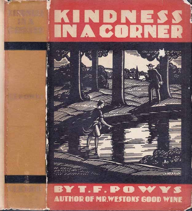 Item #24708 Kindness in a Corner. Theodore Francis POWYS.