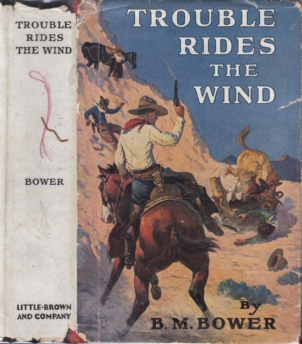 Item #24715 Trouble Rides the Wind. B. M. BOWER
