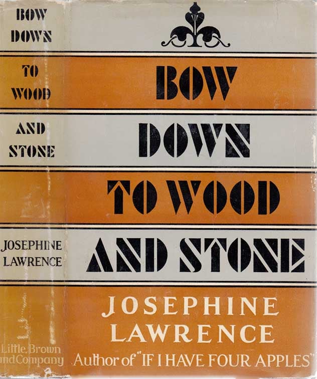 Item #24758 Bow Down to Wood and Stone. Josephine LAWRENCE