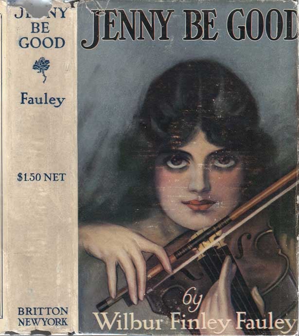 Item #24778 Jenny Be Good. Wilbur Finley FAULEY.
