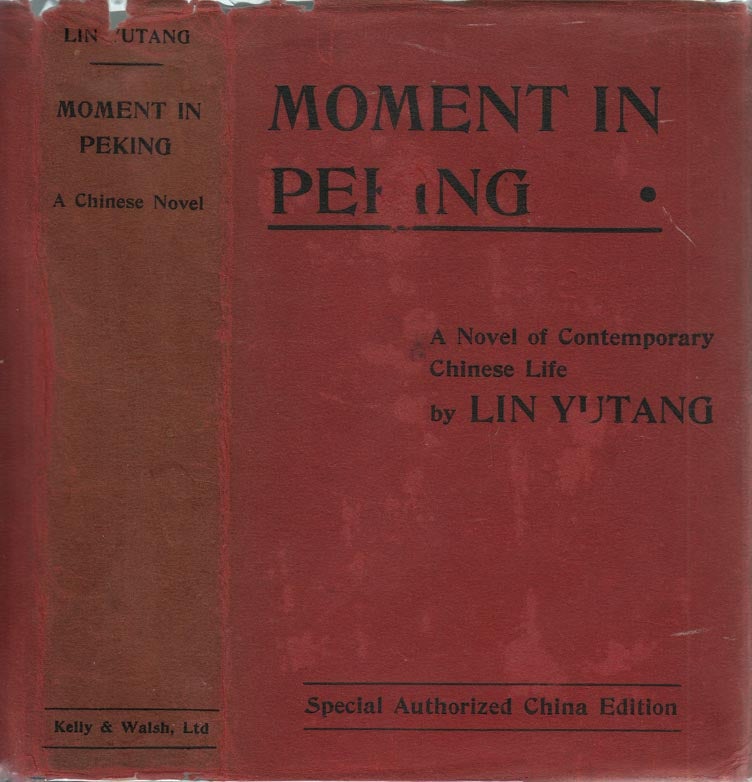 Item #24815 Moment in Peking. A Novel of Contemporary Chinese Life. Lin YUTANG