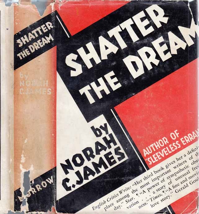 Item #24819 Shatter the Dream. Norah C. JAMES.