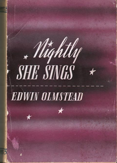 Item #24842 Nightly She Sings. Edwin OLMSTEAD