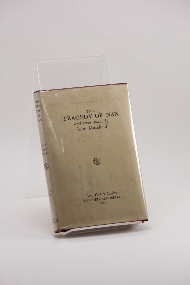 Item #250128 The Tragedy of Nan and Other Plays. John MASEFIELD