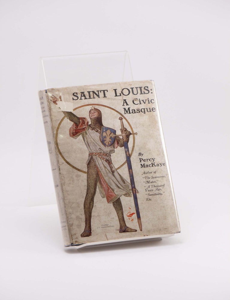 Item #250173 Saint Louis: A Civic Masque. Percy MACKAYE