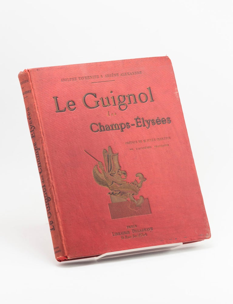 Item #250887 Le Guignol des Champs-Elysees. Adolphe TAVERNIER, Arsene ALEXANDRE, Oliver F. Allen