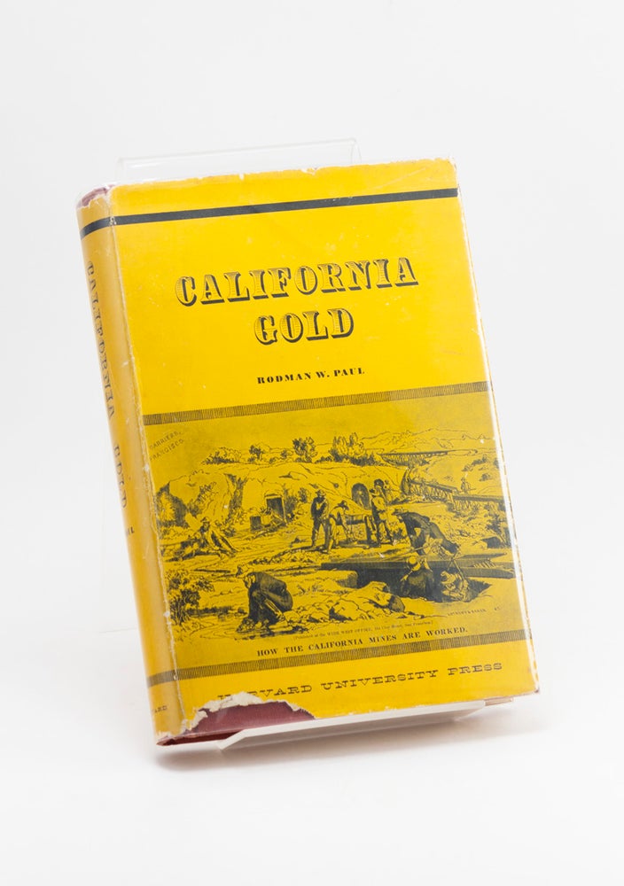 Item #250956 California Gold: The Beginning of Mining in the Far West. Rodman W. PAUL