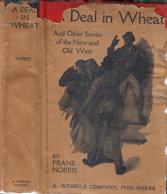 Item #25100 A Deal in Wheat. Frank NORRIS