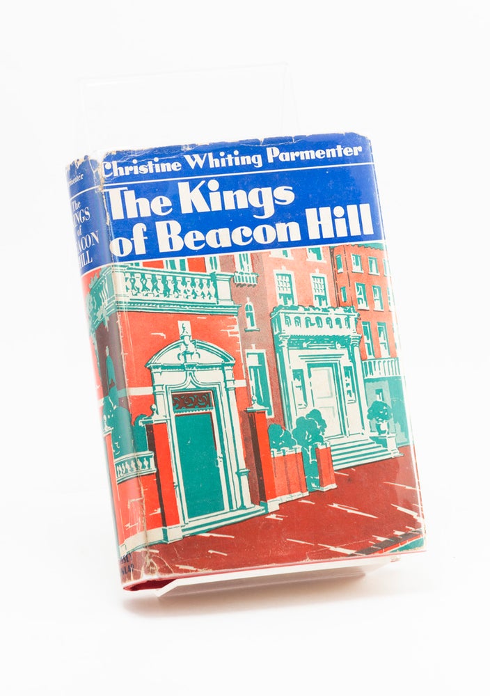 Item #251027 The Kings of Beacon Hill. Christine Whiting PARMENTER