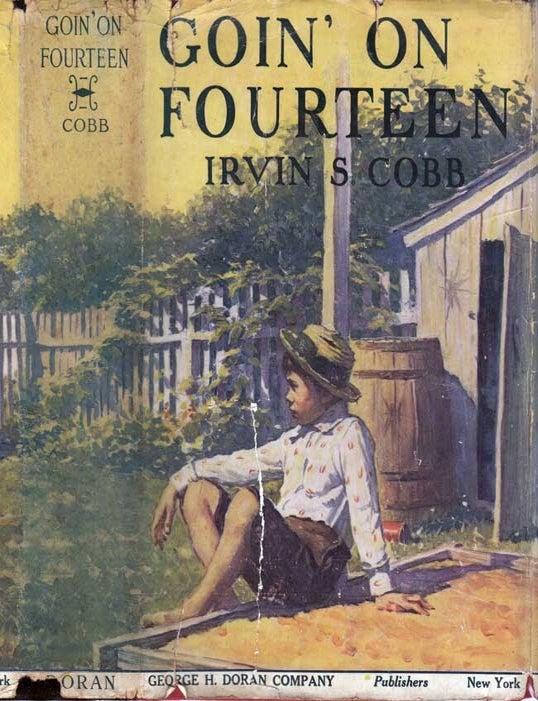 Item #25104 Goin' On Fourteen. Irvin S. COBB