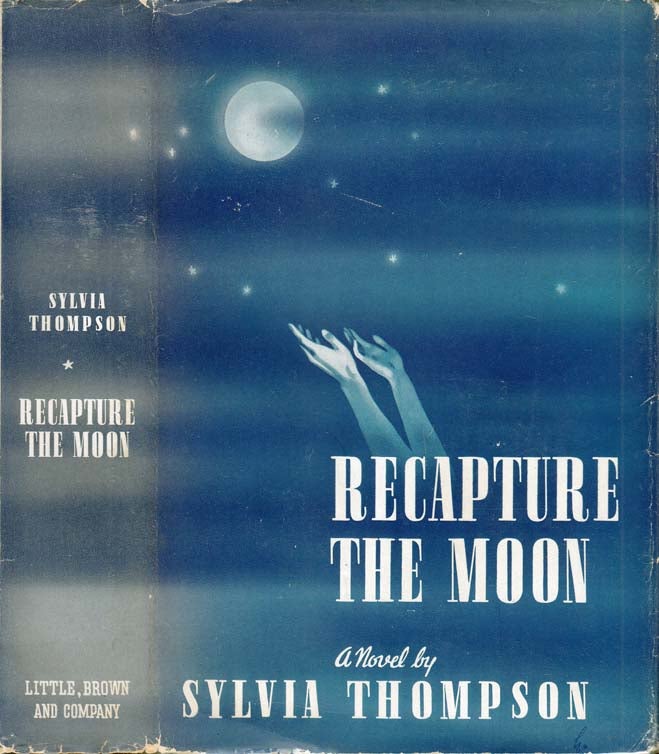 Item #25119 Recapture the Moon. Sylvia THOMPSON.