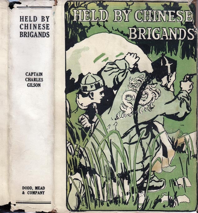 Item #25178 Held by Chinese Brigands [Narcotics Fiction]. Captain Charles GILSON