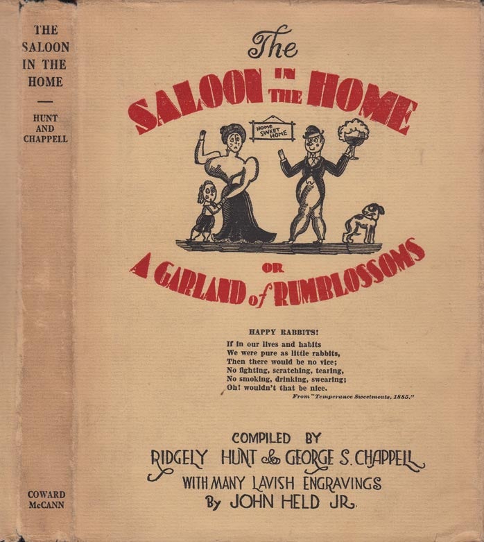 Item #25183 The Saloon in the Home or A Garland of Rumblossoms (COCKTAIL BOOK). Ridgely HUNT, George S. CHAPPELL, by John Held Jr.