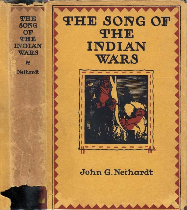 Item #25225 The Song of the Indian Wars. John G. NEIHARDT